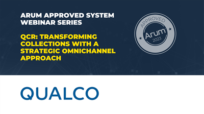 Arum Approved System Webinar: Qualco QCR: Transforming collections with a strategic omnichannel approach