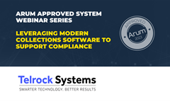Arum Approved System Webinar: Telrock - Leveraging modern collections software to support regulatory compliance